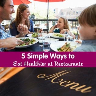 5 Simple Ways to Eat Healthier at Restaurants