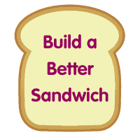 Build a Better Sandwich