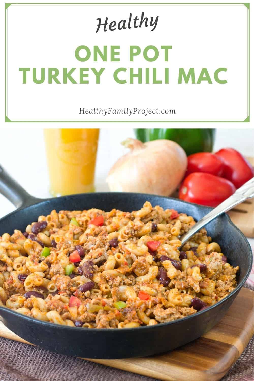 easy healthy one pot turkey chili mac 