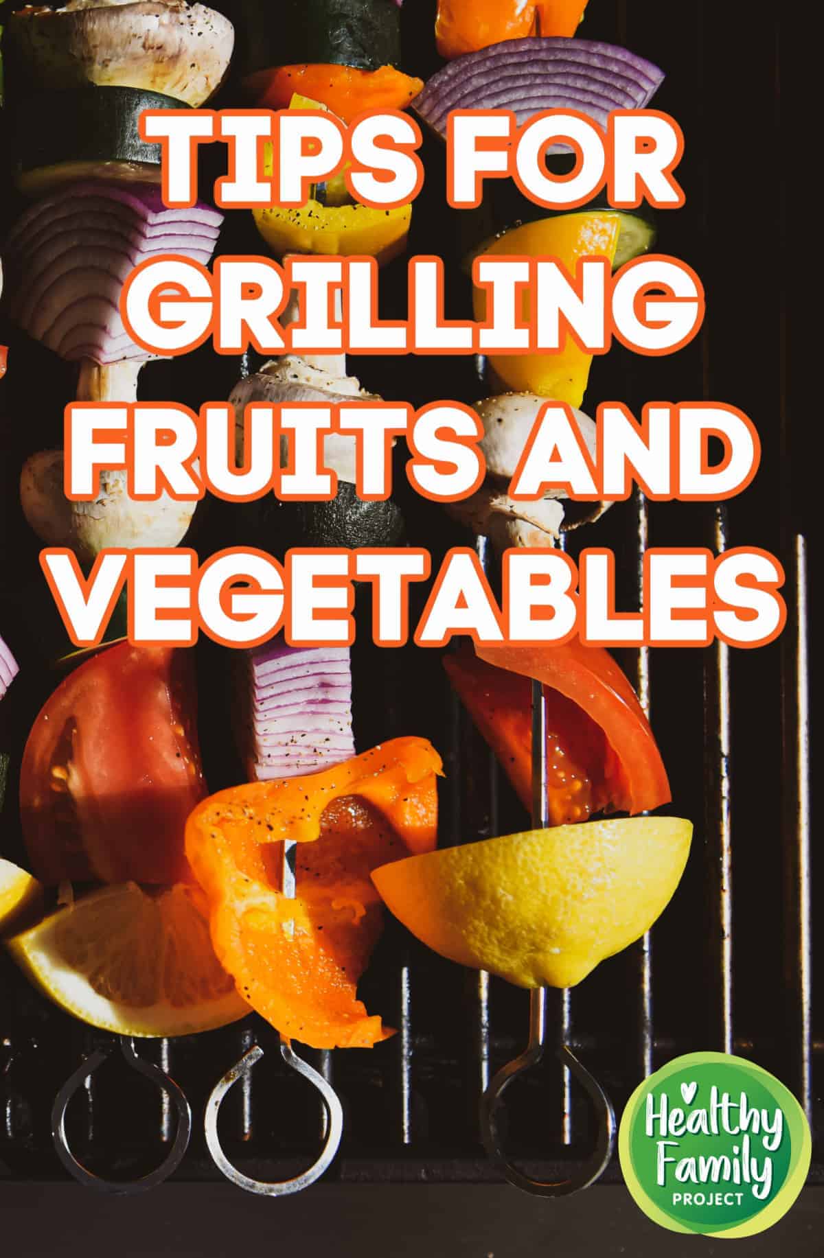 How To Grill Fruits and Vegetables