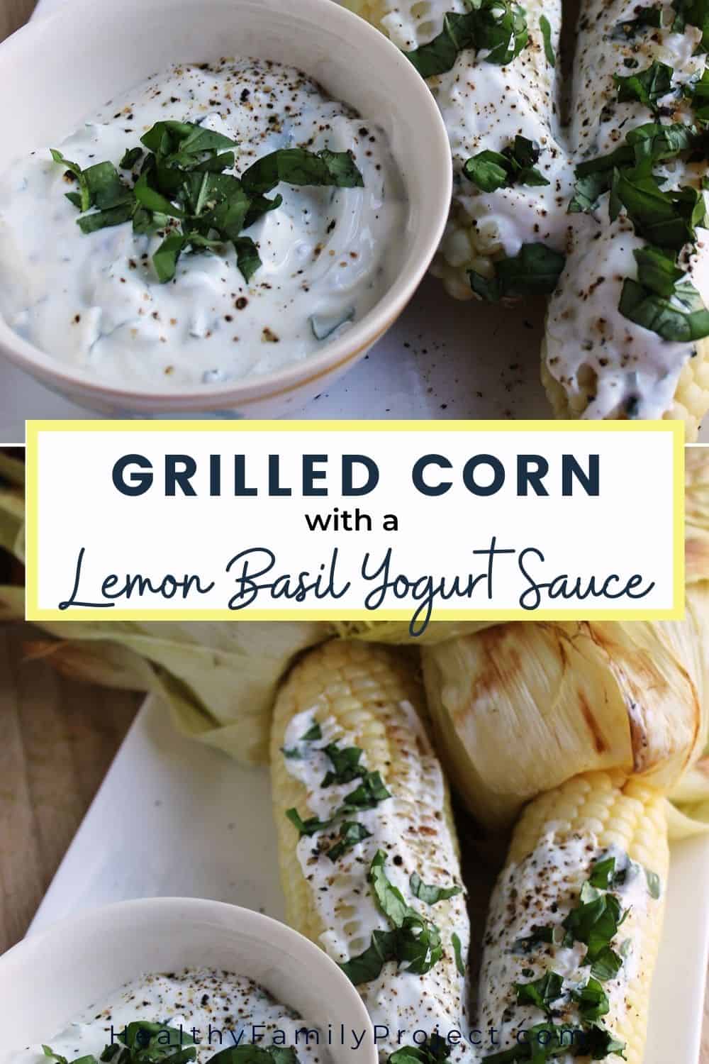 Grilled Corn with a Lemon Basil Yogurt Sauce