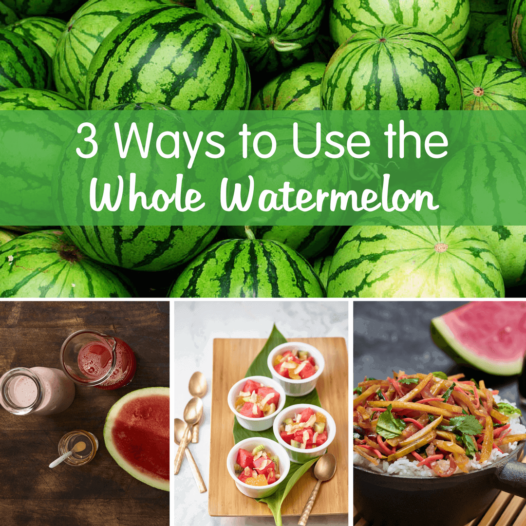 Ways to Use the Whole Watermelon 