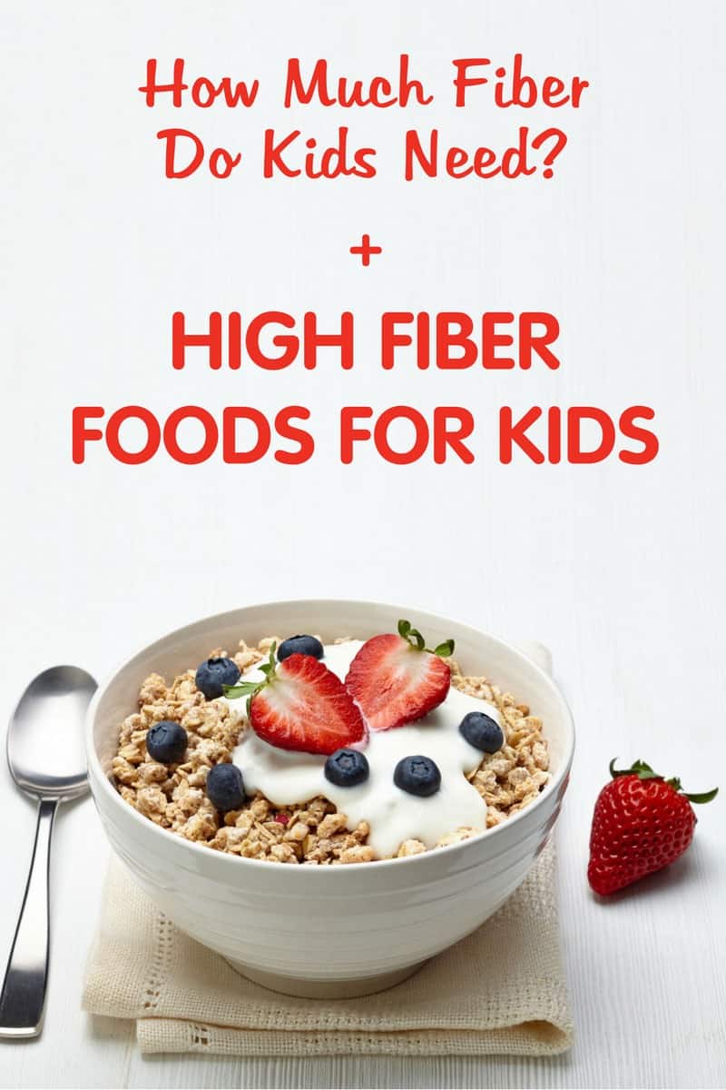 High Fiber Foods for Kids + How Much Fiber Do Kids Need