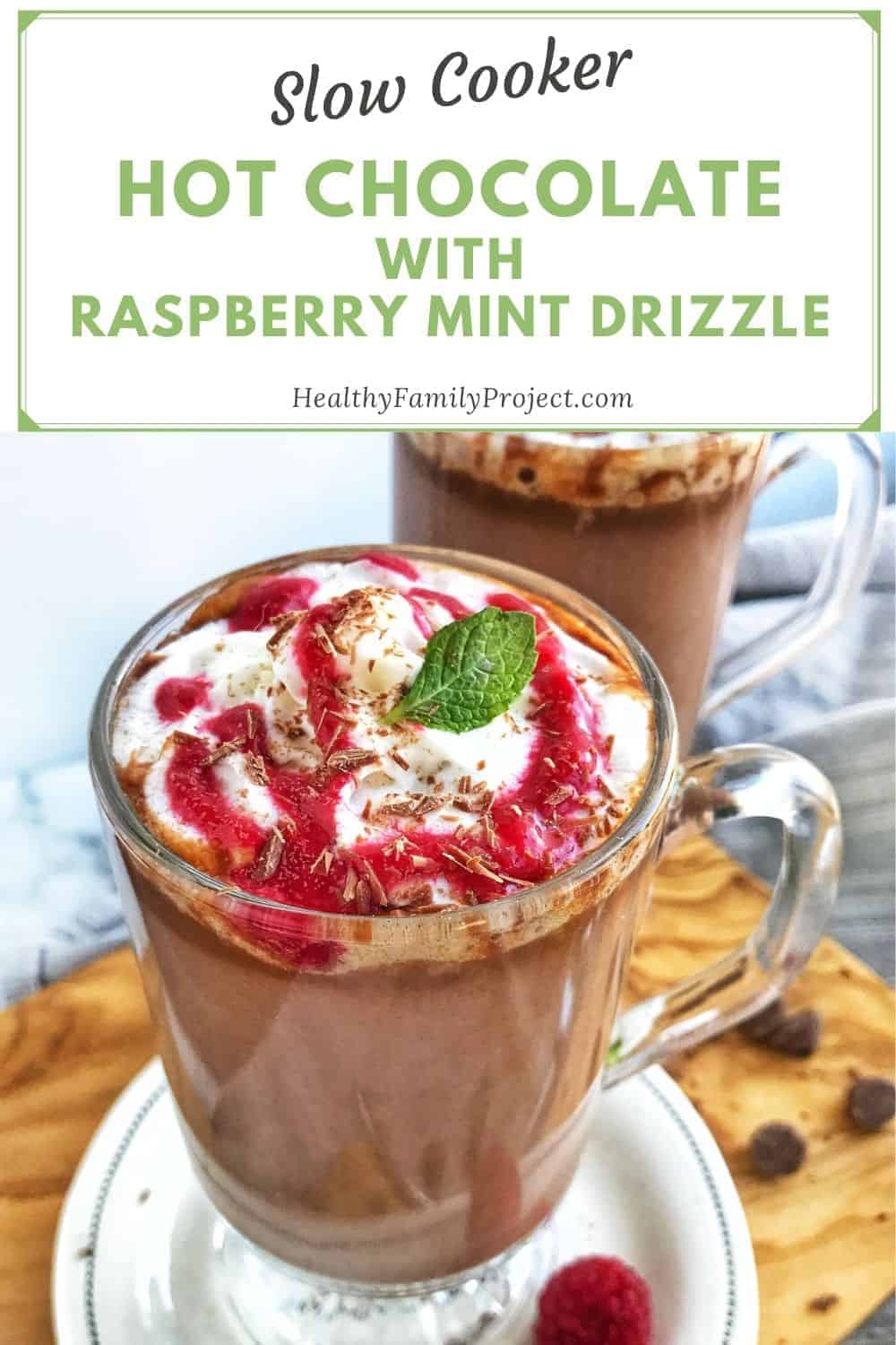 how to make slow cooker hot chocolate with raspberry mint drizzle 