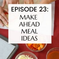 episode 23 make ahead meals