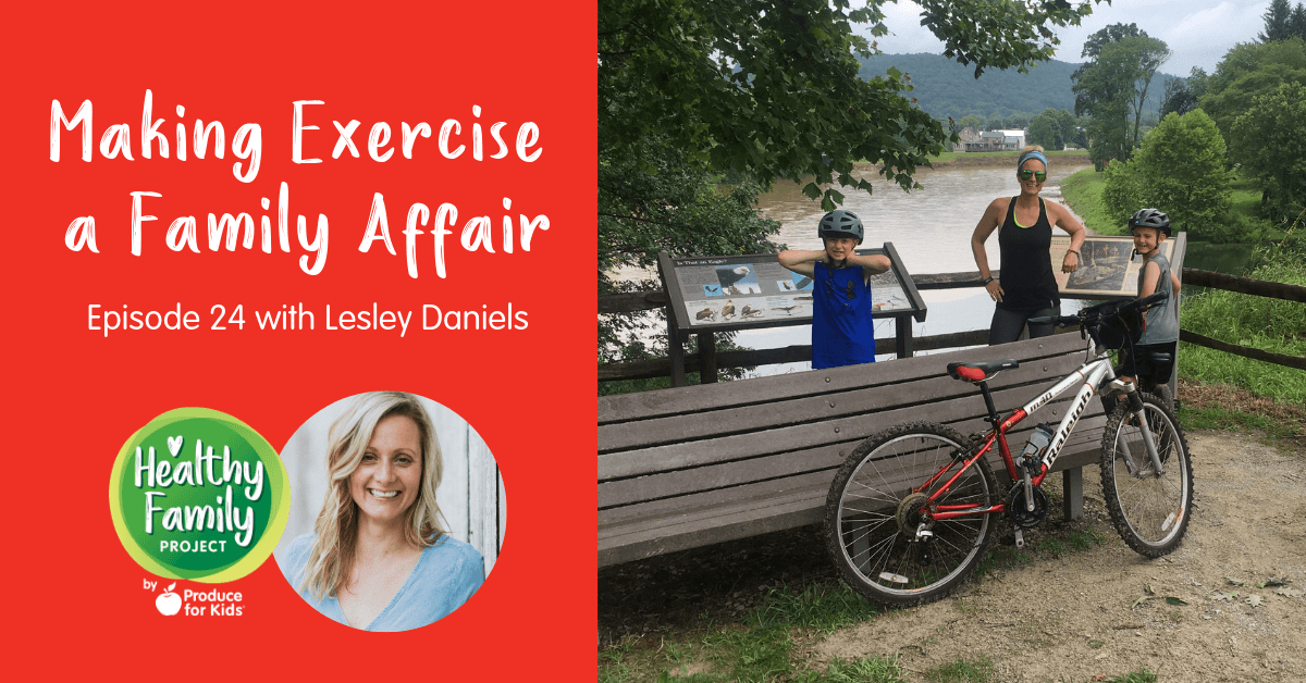 Episode 24: Making Exercise a Family Affair - Healthy Family Project