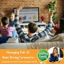 Episode 50: Managing Kids At Home During Coronavirus