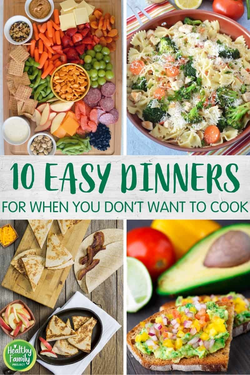 10 Easy Dinners for When You Don’t Want to Cook Healthy Family Project