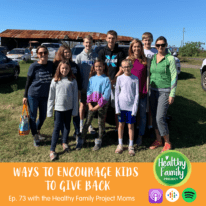 Episode 73: Ways To Encourage Kids To Give Back