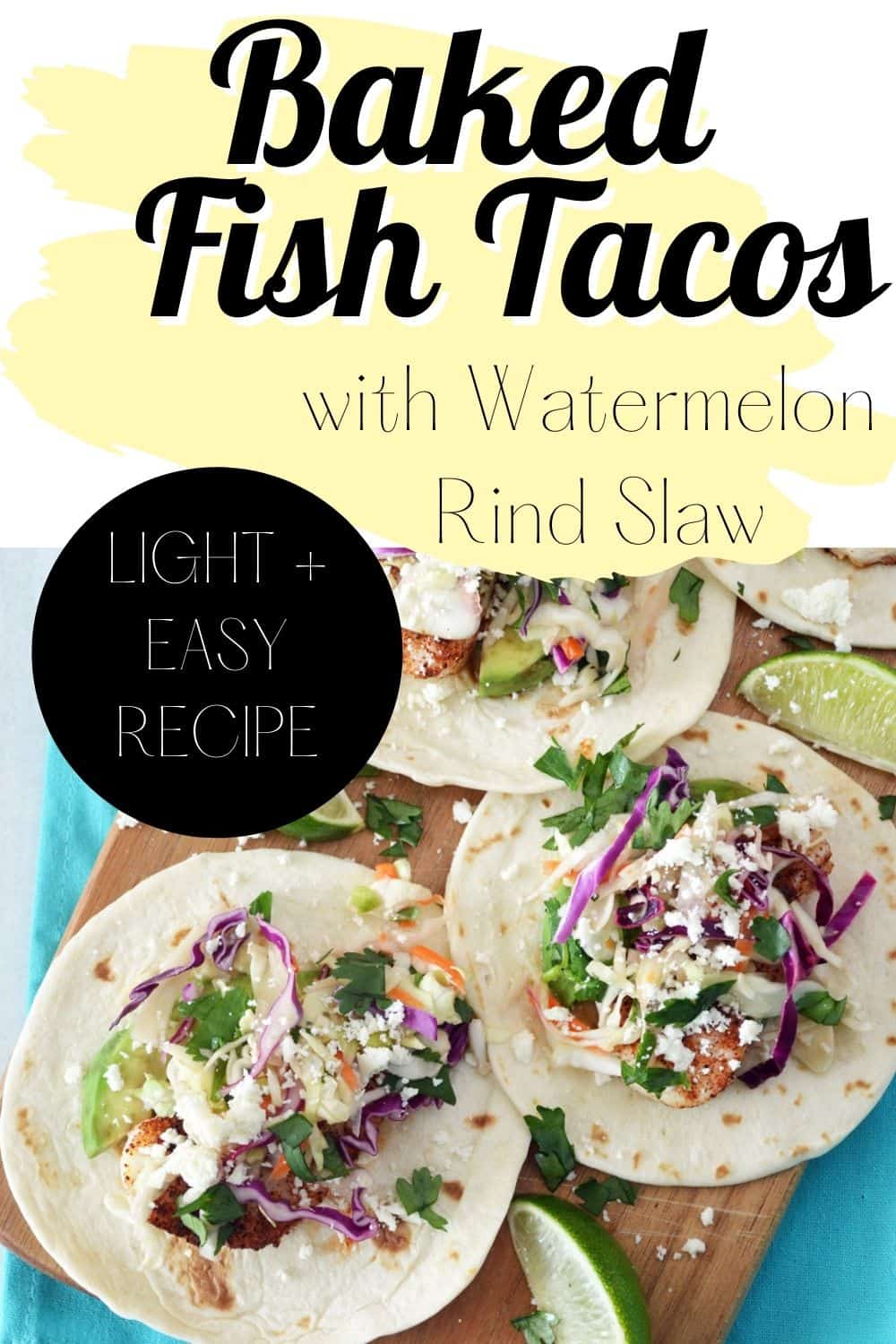 Healthy Baked Fish Tacos with a Watermelon Rind Slaw 