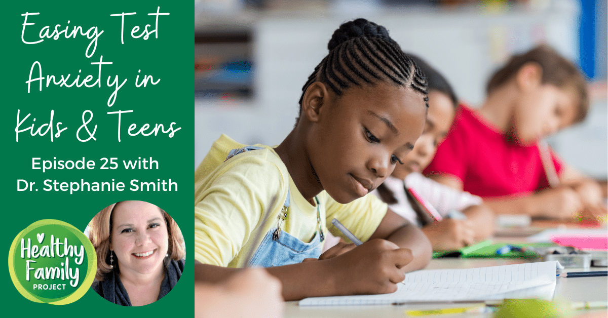Easing Test Anxiety in Kids and Teens Podcast