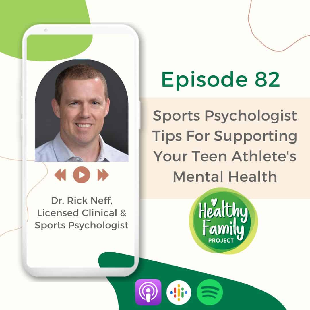 Episode 82: Sports Psychologist Tips For Supporting Your Teen Athlete's  Mental Health - Healthy Family Project